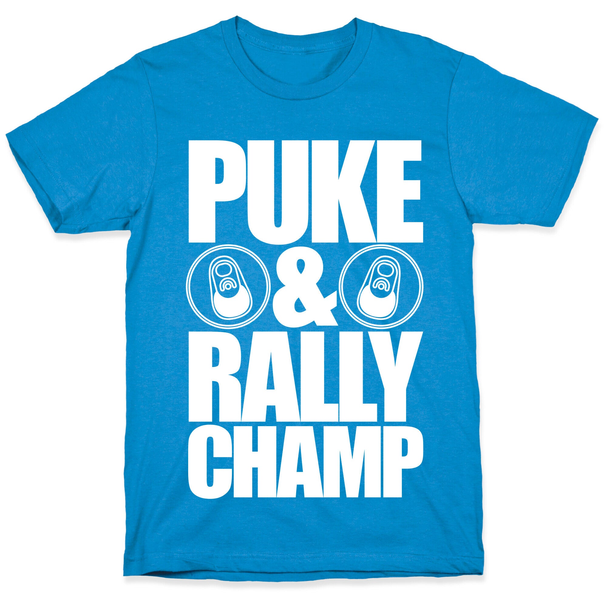 Puke And Rally Champ T-Shirt